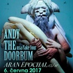 6. 6. 2017 - Andy The Doorbum (USA), Aran Epochal - Praha - Potrvá
