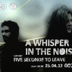 25. 4. 2012 - A Whisper In The Noise (USA), Five Seconds to Leave - Praha - 007 Strahov
