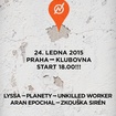 24. 1. 2015 - Lyssa, Planety, Unkilled Worker, Aran Epochal, Zkouška sirén - Praha - Klubovna Dejvice
