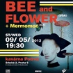 9. 5. 2012 - Bee And Flower (USA/DE), Mermomoc - Praha - Potrvá
